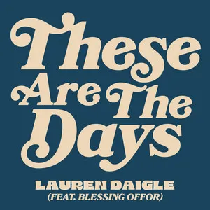  These Are The Days (feat. Blessing Offor) Song Poster