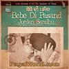  Bebe Di Pasand - Jordan Sandhu Ft Desi Crew - 320Kbps Poster