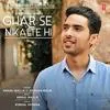  Ghar Se Nikalte Hi - Armaan Malik 320Kbps Poster