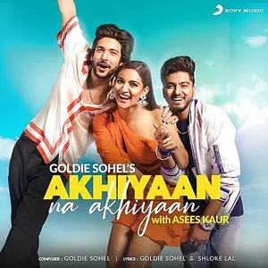  Akhiyaan Na Akhiyaan - Goldie Sohel Poster