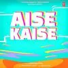  Aise Kaise - Jubin Nautiyal Poster