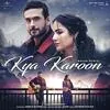  Kya Karoon - Sanam Puri Poster