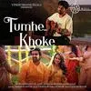  TUMHE KHOKE - Dipessh Kashyap Poster